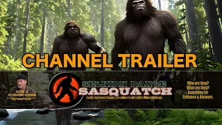 2023 Channel Trailer - for Selkirk Range Sasquatch YouTube channel.