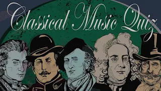 MUSIC QUIZ: Guess the Classical Music