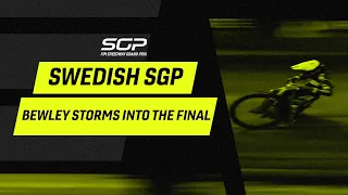 Bewley storms into the Final #SwedishSGP | FIM Speedway Grand Prix