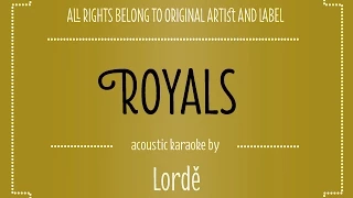 Lorde - Royals (Acoustic Guitar Karaoke Version)