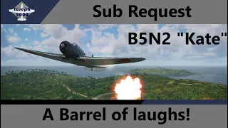 War Thunder: Sub Request by Mr Krabs. B5N2 Kate. A barrel of laughs!