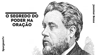 O Segredo do Poder na Oração | Sermão 2002 | C. H. Spurgeon