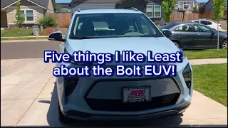 Five Things I Like Least About the Bolt EUV!