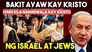 BAKIT HINDI NANINIWALA ang mga HUDYO at BUONG ISRAEL kay KRISTO?