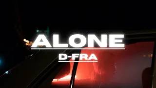 D-FRA - ALONE (Oficial Video)