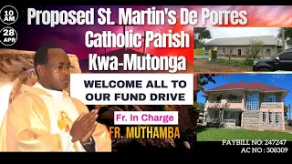 FUND DRIVE | Total contribution Ksh.  2,477,000 ST. MARTIN'S DE PORRES CATHOLIC PARISH KWA-MUTONGA