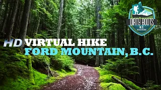 Virtual Hike - Ford Mountain in beautiful British Columbia