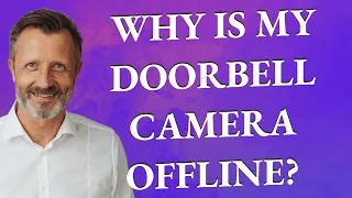 Why is my doorbell camera offline?