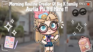 DRAMA AVATAR WORLD | MORNING ROUTINE WITH CREATOR OF BIG K FAMILY | AWLIA PII IT'S HERE !! |