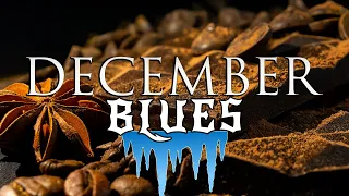 December Blues - Dirty Blues & Rock Ballads for Dark Winter Nights