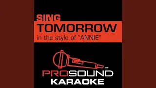Tomorrow (In the Style of Annie) (Karaoke Instrumental Version)
