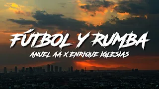 Fútbol y Rumba - Anuel AA ft Enrique Iglesias (LETRA)