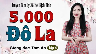 Truyện Ngắn: 5000 Đô La Tập 4 - Mc Tâm An diễn đọc truyền ấm, lôi cuốn càng nghe càng mê