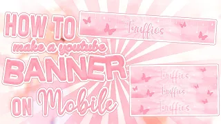 how to make a Aesthetic BANNER on MOBILE - Beginners ‧₊˚✩