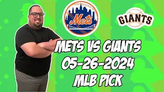 New York Mets vs San Francisco Giants  5/26/24 MLB Pick & Prediction | MLB Betting Tips