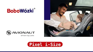 Avionaut Pixel i-Size fotelik samochodowy | BoboWózki®