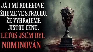 ŽIJEME VE STRACHU, ŽE VYHRAJEME JISTOU CENU. LETOS JSEM BYL NOMINOVÁN - CREEPYPASTA (CZ)