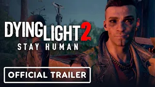 Dying Light 2 Stay Human - Official Decisions Trailer