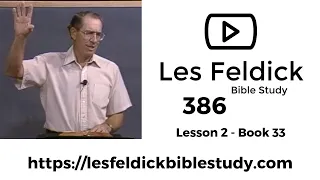 386 - Les Feldick Bible Study - Lesson 1 - Part 2 - Book 33 - Salvation By Grace + Faith + Nothing