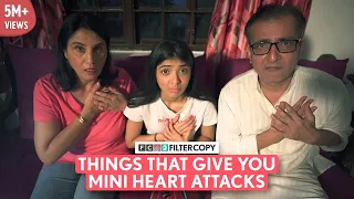 FilterCopy | Things That Give You Mini Heart Attacks | Ft. Devishi, Kavita & Dhanesh