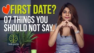 07 Creepy things you should not say on your 'First Date' - Skillopedia - Dating Problems