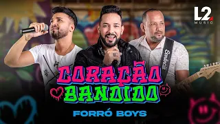 FORRÓ BOYS... CORAÇÃO BANDIDO (CLIP OFICIAL)