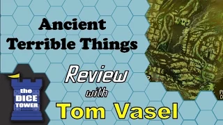 Ancient Terrible Things Review - with Tom Vasel