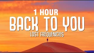 [1 HOUR] Lost Frequencies, Elley Duhé, X Ambassadors - Back To You (Lyrics)