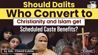 Should Christian or Muslim Dalits get the Benefit of Scheduled Caste Category? | StudyIQ Judiciary