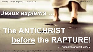 THE ANTICHRIST and RAPTURE | Jesus explains: The ANTICHRIST before the RAPTURE! 2 Thess2 | 031