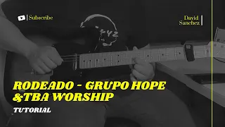 TUTORIAL | Rodeado - Grupo Hope & Tba Worship | Guitarra Eléctrica