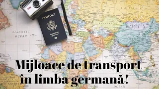 Germană pentru începători: Lecția 32 - Mijloacele de transport!