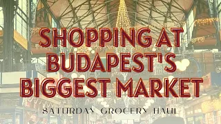 Market Shopping in Budapest--Budapest's Great Market Hall