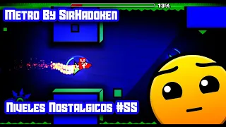 Niveles Nostalgicos #55 | Metro By Sirhadoken [Hard - All Coins] | Geometry dash [2.11] [Resubido]