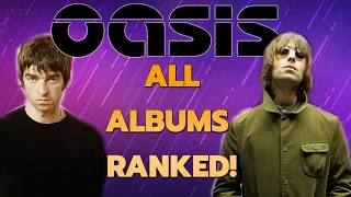 Ranking ALL The OASIS Albums - Worst To Best!