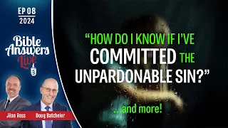 Ep8 | How Do I Know if I've Committed the Unpardonable Sin? | Pastor Doug Batchelor (03/10/2024)