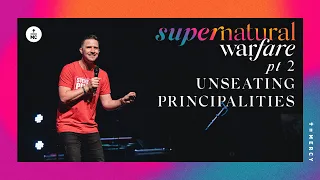 Supernatural Warfare, pt 2: Unseating Principalities | Pastor Landon Schott