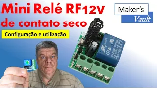 Mini Relé RF 12V de Contato Seco: Configuração e utilização - 3 modos de operação!