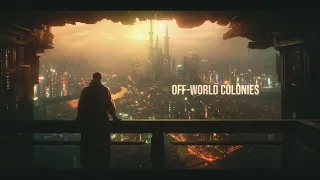 Off-world Colonies: A Relaxing Cyberpunk Ambient Journey For Expiring Replicants