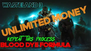 Wasteland 3 - Unlimited Money | Glitch in Game | Blood Dye Formula