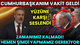 Hakan Fidan Erdoğan'a Seslendi: CUMHURBAŞKANIM ARTIK VAKİT GELDİ! DERHAL...