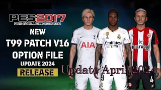 New Optionfile Pes 2017 T99 V16 Update 2024