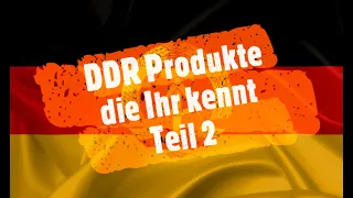 DDR Produkte die Ihr vielleicht kennt Teil 2