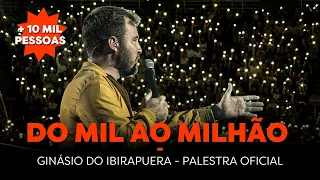 GANHAR MAIS, GASTAR BEM e INVESTIR MELHOR | Do Mil ao Milhão (Ginásio do Ibirapuera, 2019)
