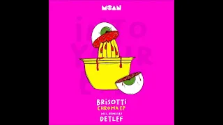 Brisotti - Chroma (Original Mix) [MOAN]