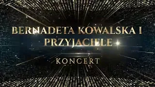 Bernadeta Kowalska i Przyjaciele   - koncert  X ŚGB 2017