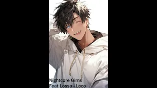 Nightcore Gims Feat Lossa - Loco