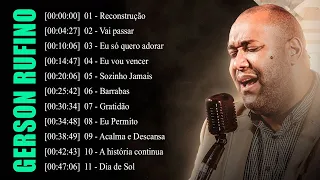 Gerson Rufino || Reconstrução, Vai Passar ,.. Melhores Músicas Gospel 2024 #gospel #gersonrufino