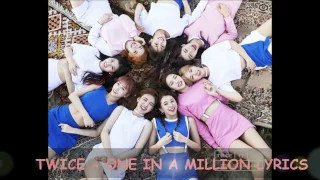 TWICE - ONE IN A MILLION Lyrics [Han/Rom/Eng/中字]