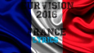 Eurovision 2016 France | Lyrics